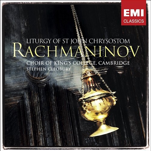 Rachmaninov: Liturgy of St. John Chrysostom, Op. 31: XIII. (b) First of All, Remember, Lord Choir of King's College, Cambridge & Stephen Cleobury