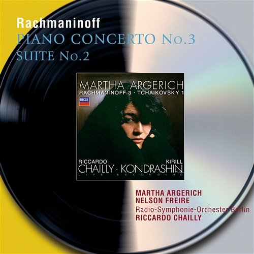 Rachmaninov: Piano Concerto No.3; Suite No.2 for 2 Pianos Martha Argerich, Nelson Freire, Radio-Symphonie-Orchester Berlin, Riccardo Chailly