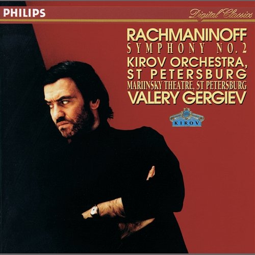 Rachmaninov: Symphony No.2 Orchestra of the Kirov Opera, St. Petersburg, Valery Gergiev