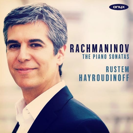 Rachmaninow: Piano Sonatas Hayroudinoff Rustem