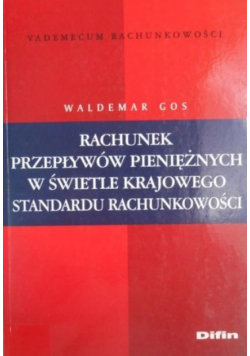 Rachunek przepływów pieniężnych w świetle krajowego standardu rachunkowości Gos Waldemar