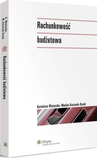 Rachunkowość budżetowa Winiarska Kazimiera, Kaczurak-Kozak Monika