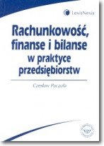 Rachunkowość, Finanse i Bilanse w Praktyce Przedsiębiorstw Paczuła Czesław