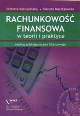 Rachunkowość finansowa w teorii i praktyce Kalwasińska Elżbieta, Maciejowska Danuta