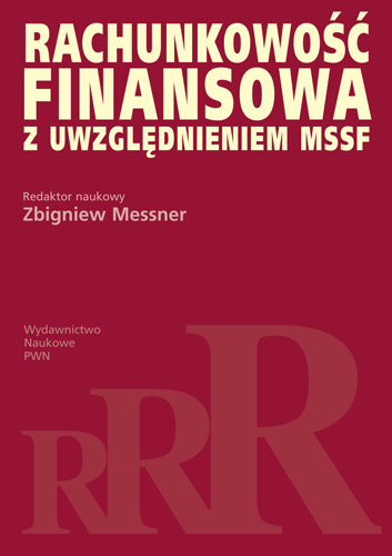 Rachunkowość finansowa z uwzględnieniem MSSF Opracowanie zbiorowe