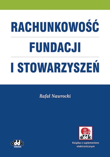 Rachunkowość fundacji i stowarzyszeń (z suplementem elektronicznym) RFK1076e Nawrocki Rafał