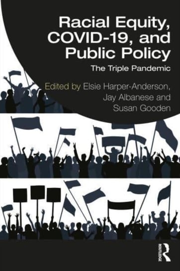 Racial Equity, COVID-19, and Public Policy: The Triple Pandemic Opracowanie zbiorowe