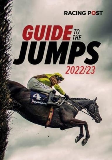 Racing Post Guide to the Jumps 2022-23 Graham Sharpe