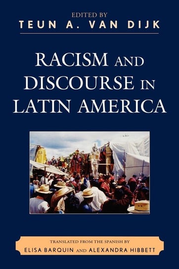 Racism and Discourse in Latin America Dijk Teun A.