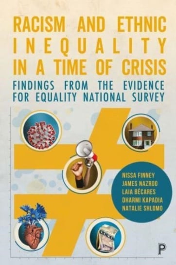 Racism and Ethnic Inequality in a Time of Crisis: Findings from the Evidence for Equality National Survey Bristol University Press