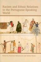 Racism and Ethnic Relations in the Portuguese-Speaking World Bethencourt Francisco, Pearce Adrian