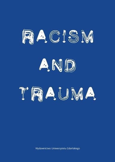 Racism and Trauma Opracowanie zbiorowe