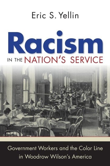 Racism in the Nation's Service Yellin Eric S.