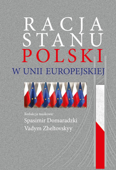 Racja stanu Polski w Unii Europejskiej Opracowanie zbiorowe