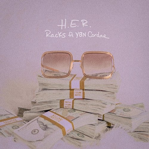 Racks H.E.R. feat. YBN Cordae