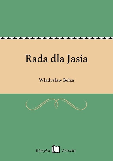 Rada dla Jasia Bełza Władysław