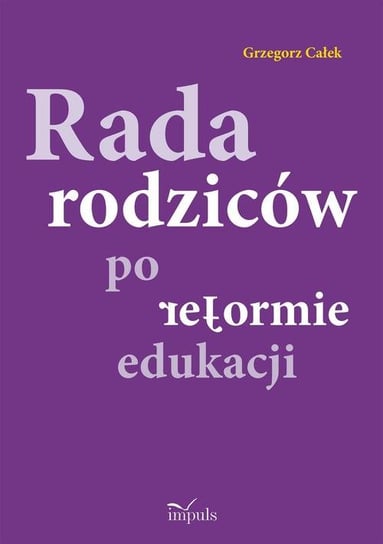 Rada rodziców po reformie edukacji Całek Grzegorz