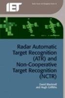 Radar Automatic Target Recognition (Atr) and Non-Cooperative Target Recognition (Nctr) Blacknell Ed, Griffiths Hugh, Blacknell David, Griffiths Hugh D.