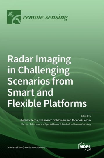 Radar Imaging in Challenging Scenarios from Smart and Flexible Platforms Opracowanie zbiorowe