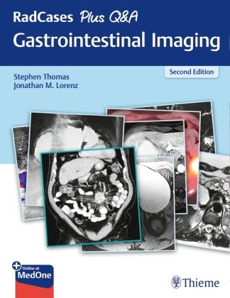 RadCases Plus Q&A Gastrointestinal Imaging Thieme, Stuttgart