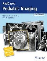 RadCases Plus Q&A Pediatric Imaging Gunderman Richard B., Delaney Lisa R.