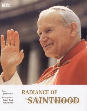 Radiance of Sainthood Bujak Adam, Jan Paweł II, Mari Arturo