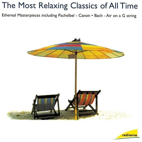Radiance: The Most Relaxing Classics of All Time Klaus Arp, Sinfonie Orchester des Sudwestfunks Baden-Baden