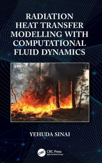 Radiation Heat Transfer Modelling with Computational Fluid Dynamics Opracowanie zbiorowe