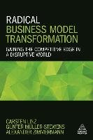 Radical Business Model Transformation Linz Carsten, Muller-Stewens Gunter, Zimmermann Alexander