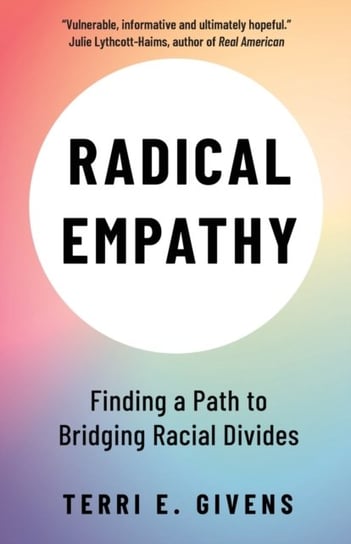 Radical Empathy: Finding a Path to Bridging Racial Divides Opracowanie zbiorowe