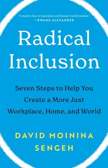 Radical Inclusion: Seven Steps to Help You Create a More Just Workplace, Home, and World Flatiron Books