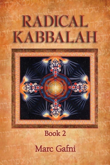 Radical Kabbalah Book 2 Gafni Marc