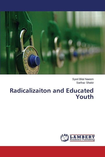 Radicalizaiton and Educated Youth Naeem Syed Bilal