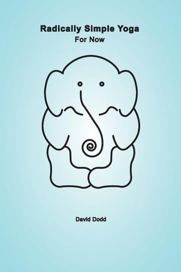 Radically Simple Yoga Dodd David