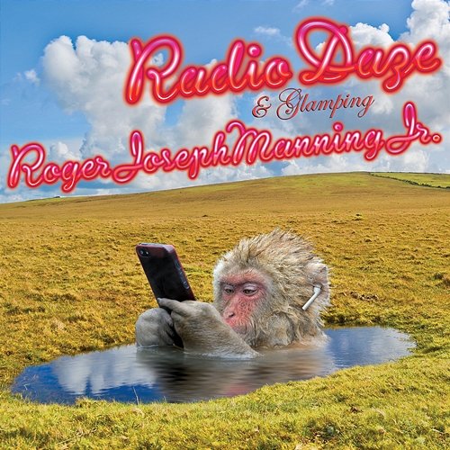 Radio Daze & Glamping Roger Joseph Manning Jr.