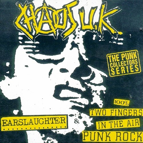 Radio Earslaughter / 100% 2 Fingers in the Air Punk Rock Chaos UK