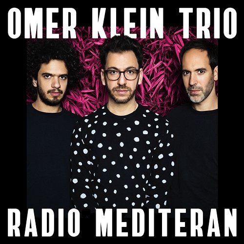 Radio Mediteran Omer Klein Trio