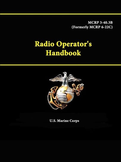 Radio Operator's Handbook - MCRP 3-40.3B (Formerly MCRP 6-22C) Corps U.S. Marine