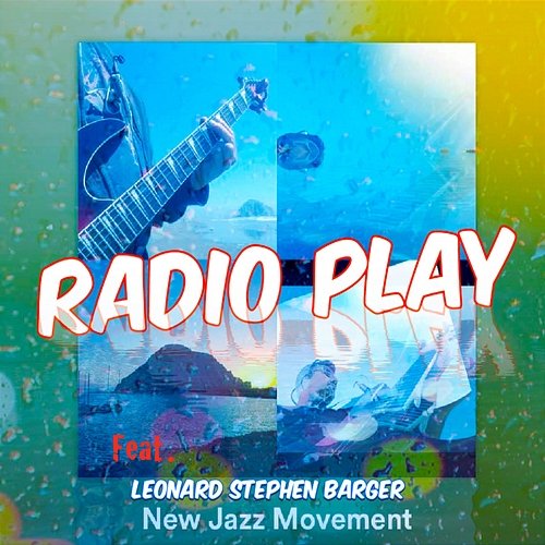 Radio Play New Jazz Movement feat. Leonard Stephen Barger