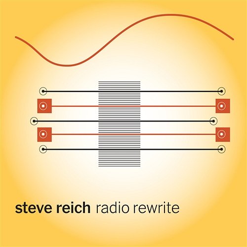 Radio Rewrite Steve Reich