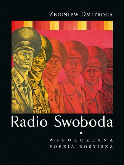 Radio Swoboda. Współczesna poezja rosyjska Dmitroca Zbigniew