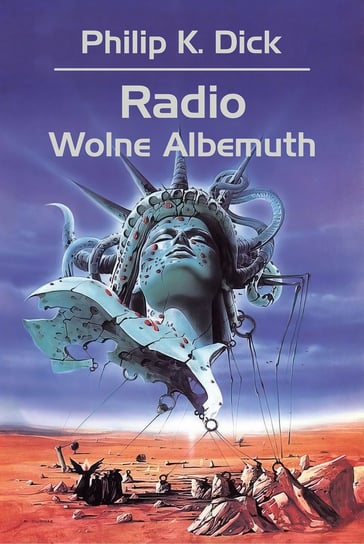 Radio Wolne Albemuth Dick Philip K.