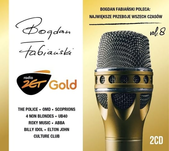 Radio Zet Gold: Bogdan Fabiański Poleca Największe Przeboje Wszech Czasów. Volume 8 Various Artists