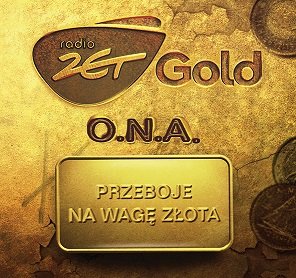 Radio Zet Gold: O.N.A. O.N.A.