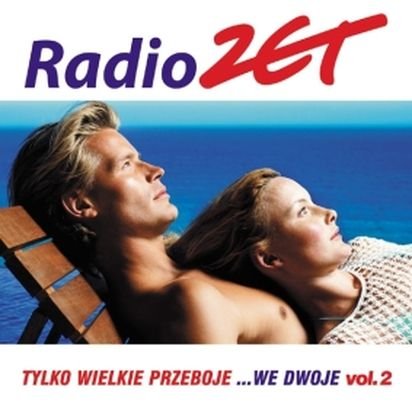 Radio Zet przeboje we dwoje. Volume 2 Various Artists