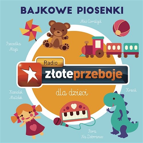 Radio Złote Przeboje dla dzieci - Bajkowe piosenki Various Artists