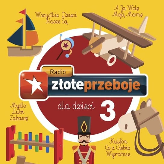 Radio Złote Przeboje dla dzieci. Volume 3 Various Artists