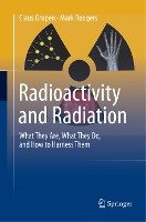 Radioactivity and Radiation Grupen Claus, Rodgers Mark