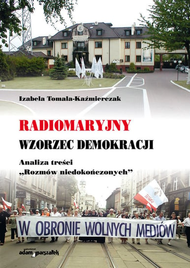 Radiomaryjny wzorzec demokracji Tomala-Kaźmierczak Izabela