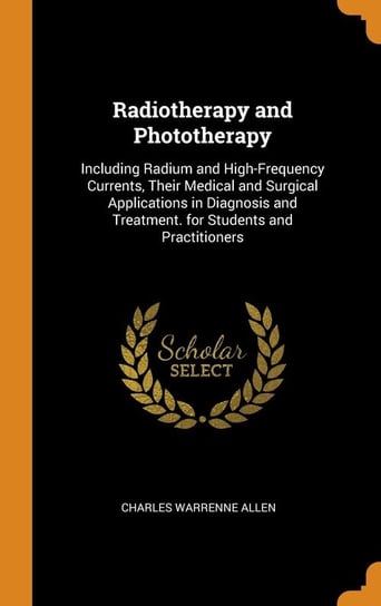Radiotherapy and Phototherapy Allen Charles Warrenne